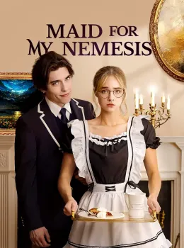 Maid for My Nemesis
