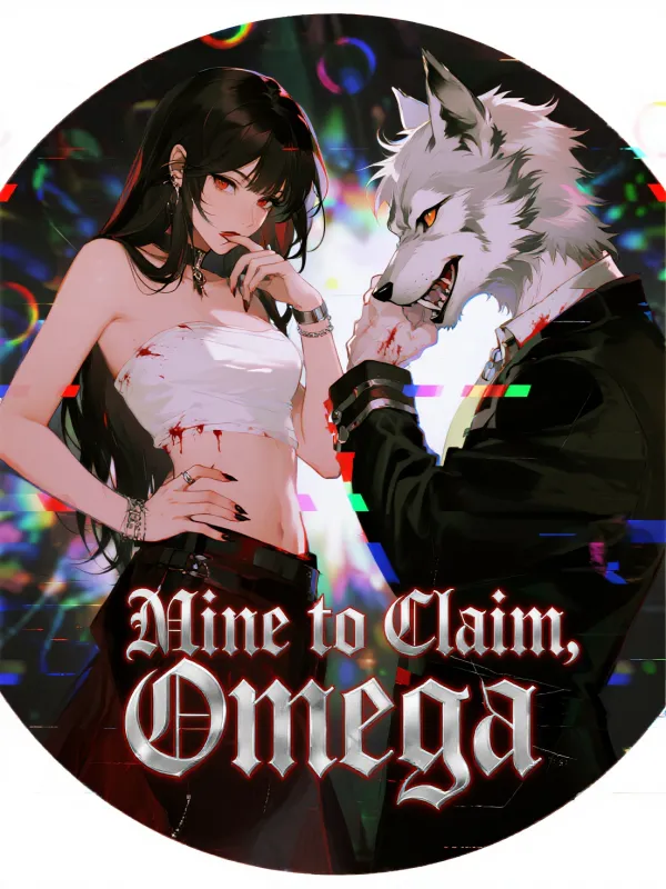 Mine to Claim, Omega