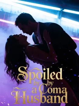 Spoiled by a Coma Husband
