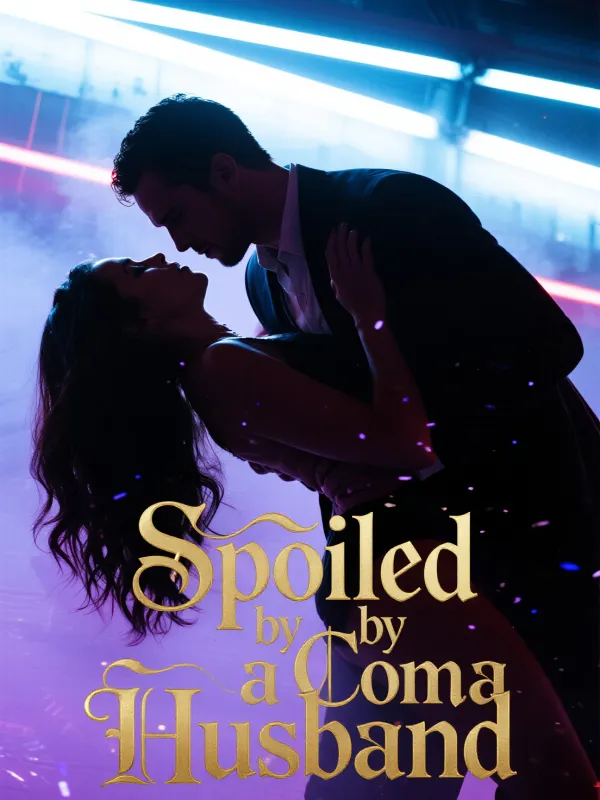 Spoiled by a Coma Husband