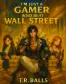 I'm Just A Gamer Who Beat Wall Street