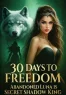 30 Days to Freedom: Abandoned Luna is Secret Shadow King