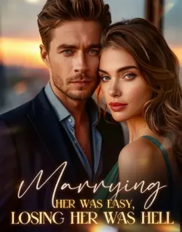 Marrying Her Was Easy, Losing Her Was Hell