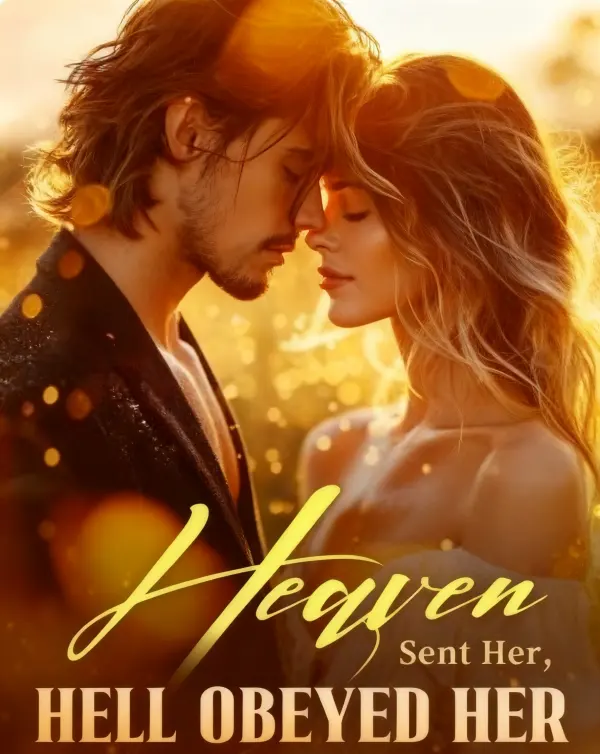 Heaven Sent Her, Hell Obeyed Her