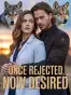 Once Rejected, Now Desired