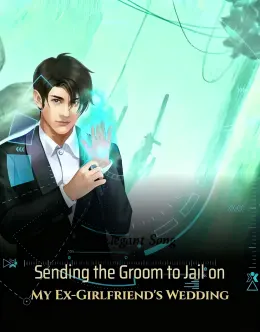 Sending The Groom To Jail On My Ex-Girlfriend'S Wedding