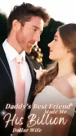 Daddy'S Best Friend Made Me His Billion Dollar Wife