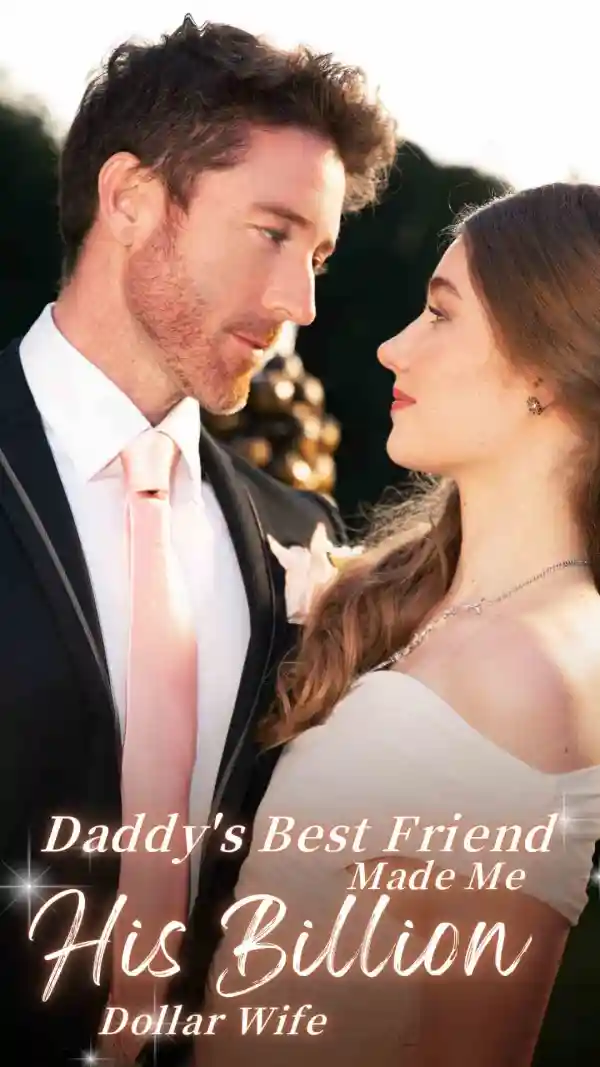 Daddy'S Best Friend Made Me His Billion Dollar Wife