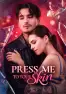 Press Me To Your Skin