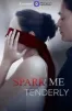Spark Me Tenderly