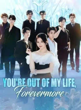 You'Re Out Of My Life, Forevermore (Dubbed)