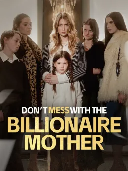Don'T Mess With The Billionaire Mother