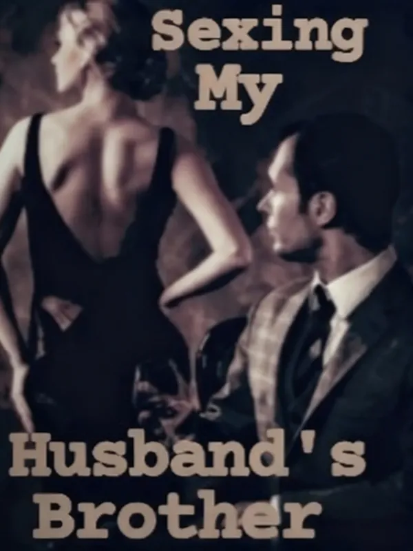 Forbidden Lust: Sexing My Husband's Brother