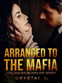 Arranged To The Mafia (The Mafia's Bloodlust Series)