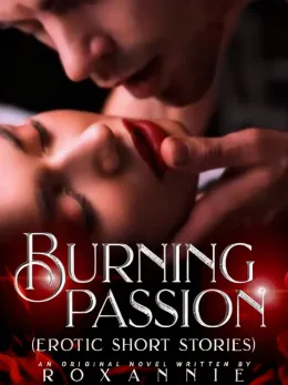 Burning Passion {steamiest short stories}