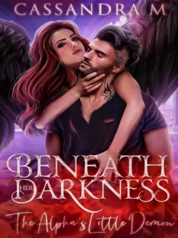 BENEATH HER DARKNESS: The Alpha's Little Demon