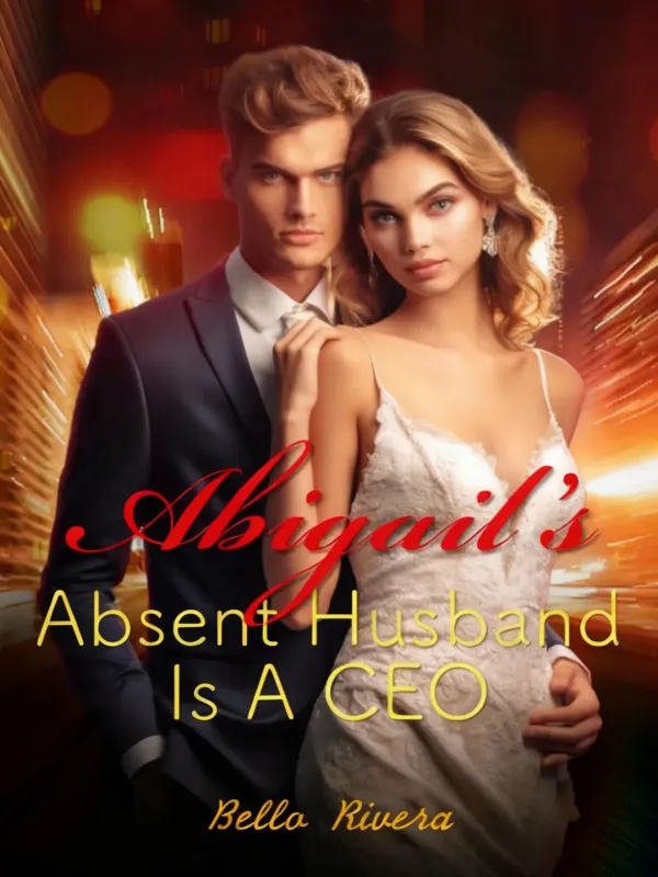 Abigail's Absent Husband Is A CEO