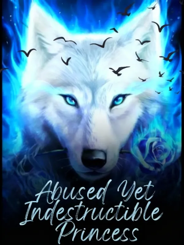Abused Yet Indestructible Princess