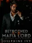 Betrothed To The Mafia Lord