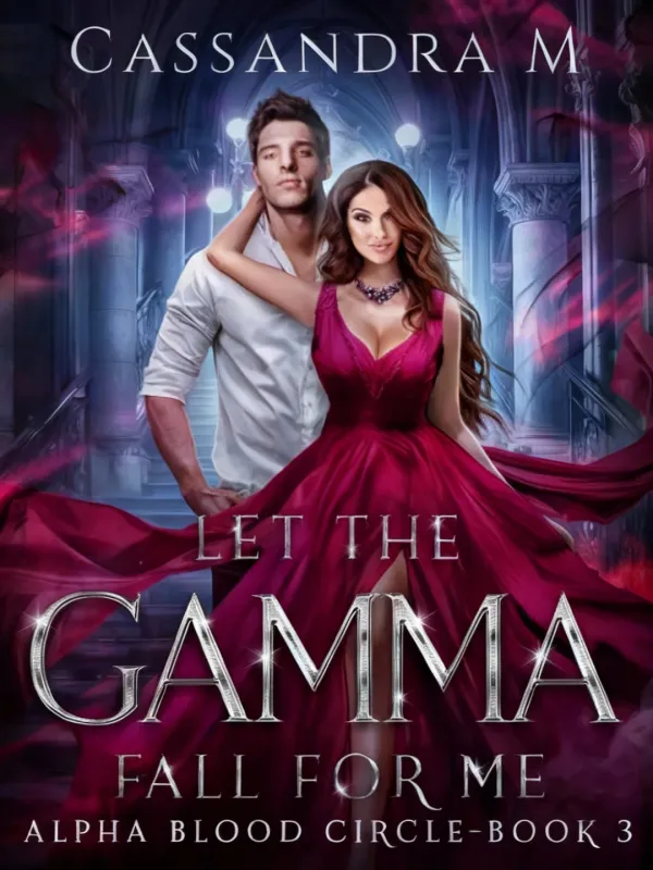 LET THE GAMMA FALL FOR ME