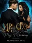 Mr. CEO, Please Marry My Mommy