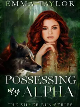 Possessing My Alpha: The Silver Run Series