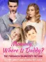 Mommy, Where Is Daddy? The Forsaken Daughter's Return