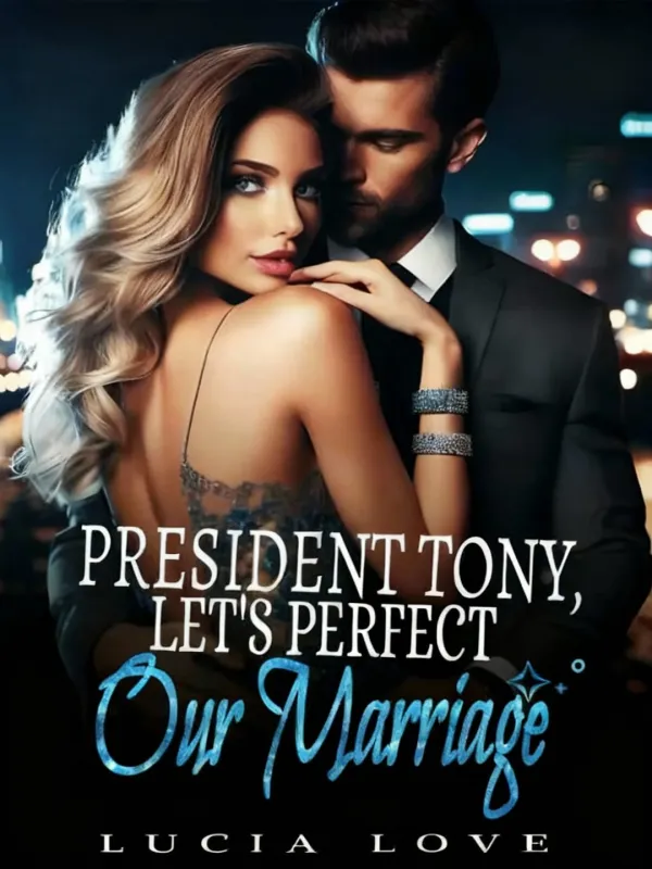 President Tony, Let's Perfect Our Marriage