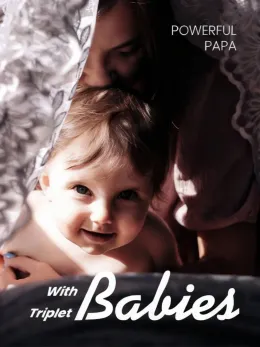 Powerful Papa with Triplet Babies