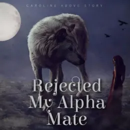 Rejected My Alpha Mate