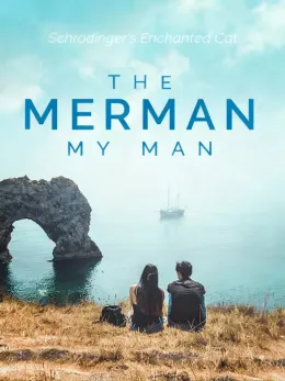 The Merman, My Man