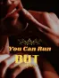 You Can Run But...