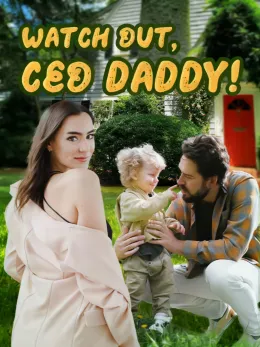 Watch Out, CEO Daddy!