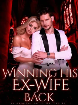 Winning His Ex-Wife Back