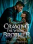 Craving The Wrong Brother