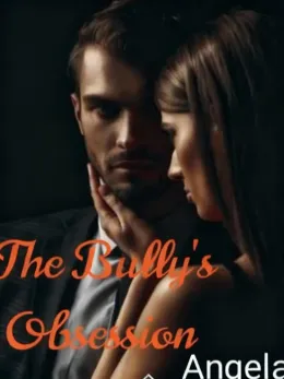 The Bully's Obsession