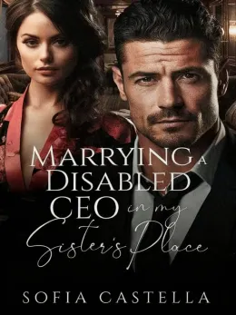 Marrying a Disabled CEO in My Sister's Place