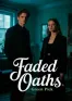 Faded Oaths
