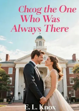 Choosing the One Who Was Always There