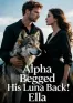 Alpha Begged His Luna Back