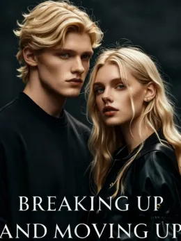Breaking Up and Moving Up