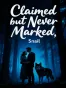 Claimed but Never Marked