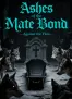 Ashes of the Mate Bond