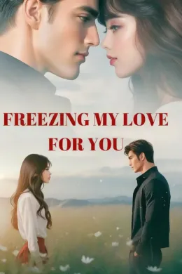 Freezing My Love for You