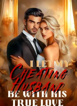 I Let My Cheating Husband Be with His True Love