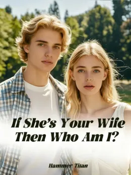 If She’s Your Wife, Then Who Am I?