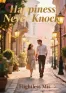 Happiness Never Knocks