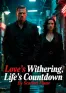 Love's Withering, Life's Countdown