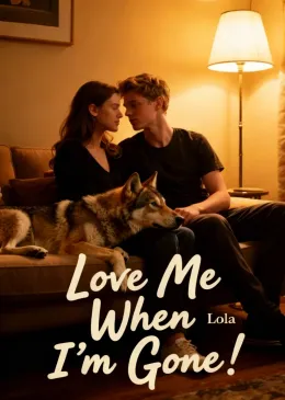 Love Me When I’m Gone