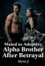 Mated to Adoptive Alpha Brother After Betrayal